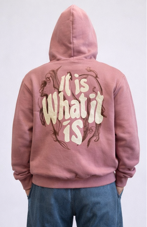 "IT IS WHAT IT IS" PINK HOODIE